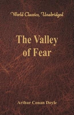 The Valley of Fear (World Classics, Unabridged) by Doyle, Arthur Conan