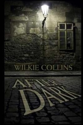 After Dark by Collins, Wilkie