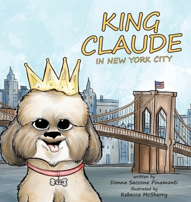 King Claude in New York City by Pinamonti, Donna S.