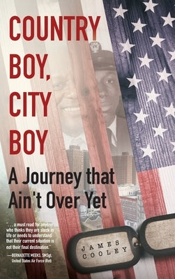 Country Boy, City Boy: A Journey that Ain't Over Yet by Cooley, James