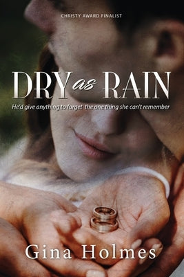 Dry as Rain by Holmes, Gina