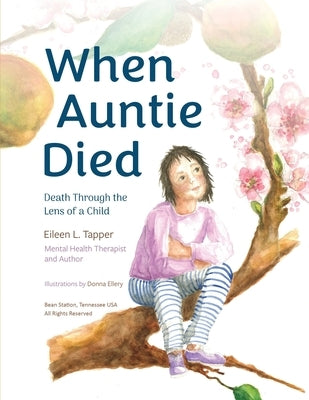 When Auntie Died: Death Through the Lens of a Child by Tapper, Eileen L.