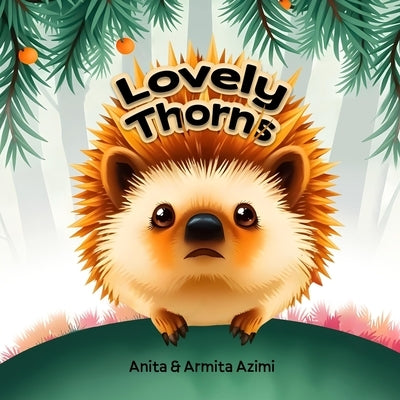 Lovely Thorns by Azimi, Armita