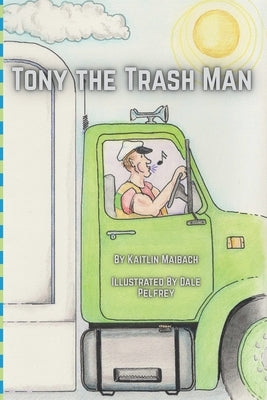 Tony the Trash Man by Pelfrey, Dale