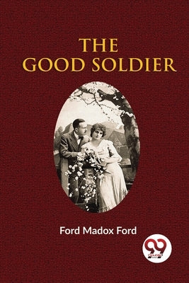 The Good Soldier by Ford Madox Ford
