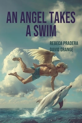 An Angel Takes a Swim by Orange, David