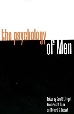 The Psychology of Men by Fogel, Gerald I.
