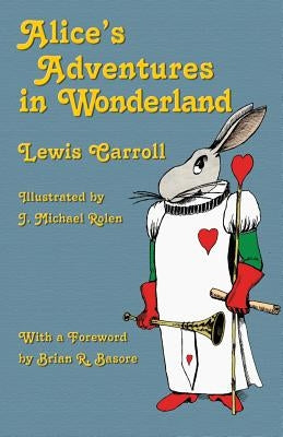 Alice's Adventures in Wonderland: Illustrated by J. Michael Rolen by Carroll, Lewis