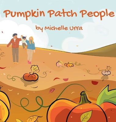 Pumpkin Patch People by Urra, Michelle
