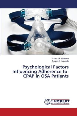 Psychological Factors Influencing Adherence to CPAP in OSA Patients by Mamone Simon R.