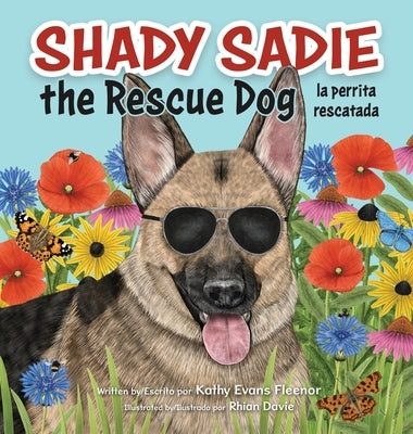 Shady Sadie, the Rescue Dog / la perrita rescatada by Evans Fleenor, Kathy