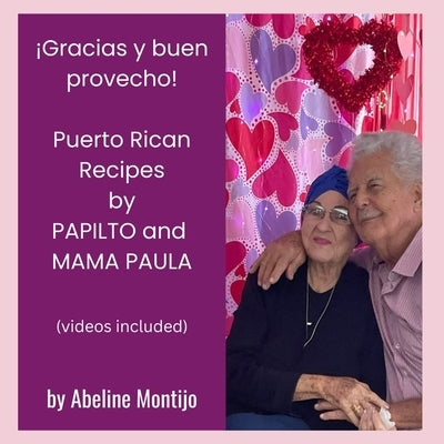 ¡Gracias y buen provecho!: Puerto Rican Recipes by Papilito and Mama Paula by Montijo, Carmen