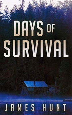Days of Survival by Hunt, James