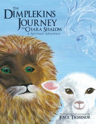 The Dimplekins Journey to Chara Shalom: A Spiritual Adventure by Tichenor, Joyce