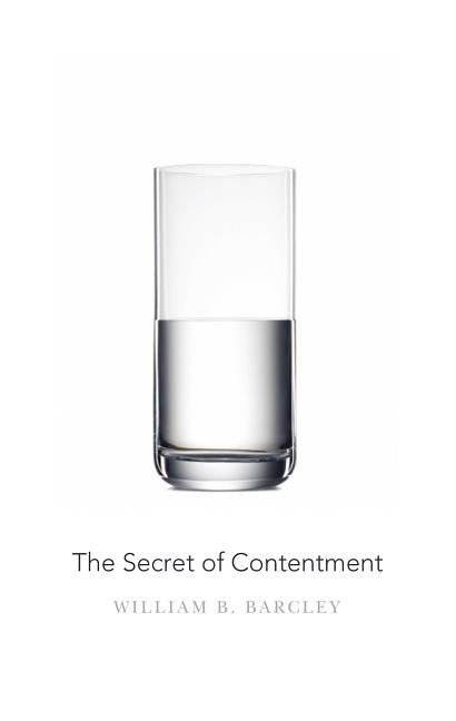 The Secret of Contentment by Barcley, William B.