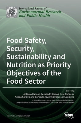 Food Safety, Security, Sustainability and Nutrition as Priority Objectives of the Food Sector by Raposo, Antエonio