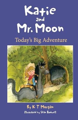 Katie and Mr Moon: Today's Big Adventure by Rodwell, Sean