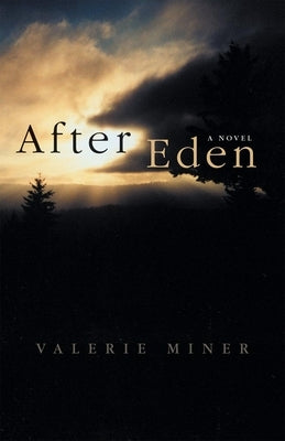 After Eden: A Novel Volume 17 by Miner, Valerie