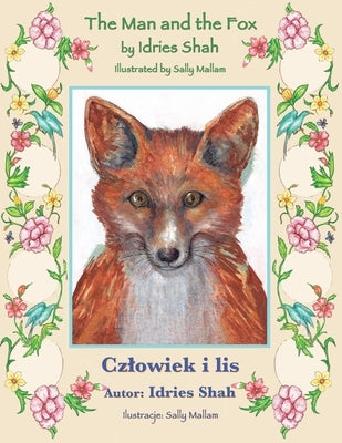 The Man and the Fox / Czlowiek i lis: Bilingual English-Polish Edition / Wydanie dwujęzyczne angielsko-polskie by Shah, Idries
