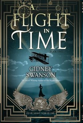 A Flight in Time by Swanson, Cidney