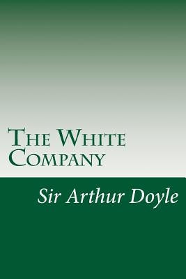 The White Company by Doyle, Sir Arthur Conan