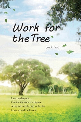 Work For The Tree: 為大樹工作(國際英文版) by Jue Chang