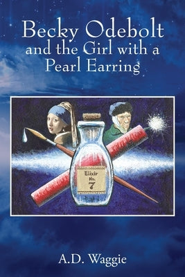 Becky Odebolt: and the Girl with a Pearl Earring by Waggie, A. D.