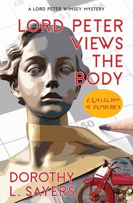 Lord Peter Views the Body (Warbler Classics Annotated Edition) by Sayers, Dorothy L.