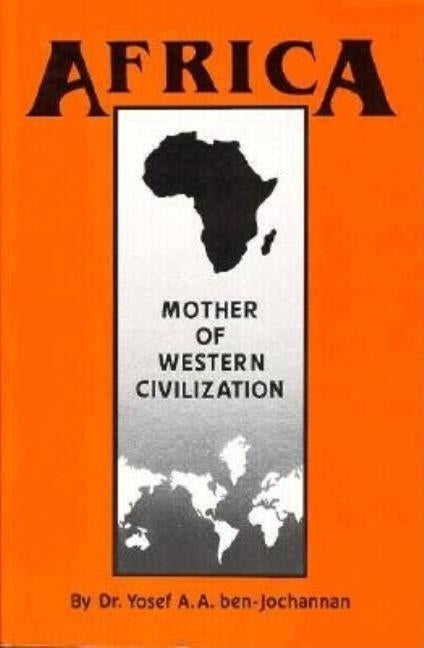Africa: Mother of Western Civilization (African-American by Ben-Jochannan, Yosef