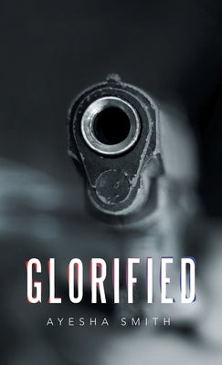 Glorified by Smith, Ayesha