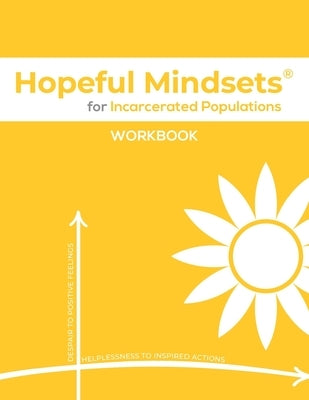 Hopeful Mindsets for Incarcerated Populations Workbook by Goetzke, Kathryn