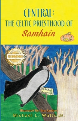Central: The Celtic Priesthood of Samhain by Watts, Michael L.