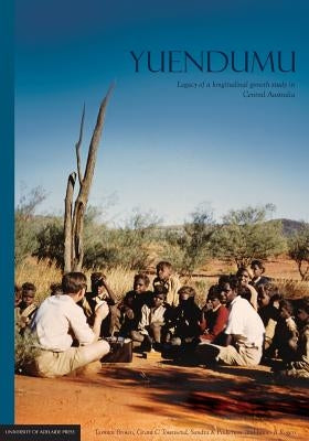 Yuendumu: legacy of a longitudinal growth study in Central Australia by Brown, Tasman