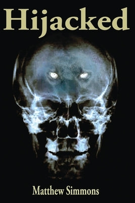 Hijacked: The world is Hijacked, and many in the body of Christ are Hijacked! by Simmons, Matthew