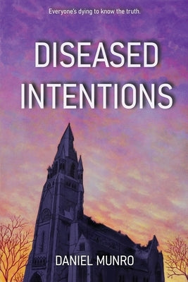 Diseased Intentions by Munro, Daniel