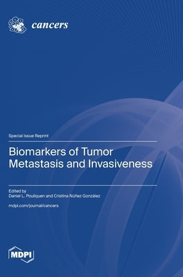 Biomarkers of Tumor Metastasis and Invasiveness by Pouliquen, Daniel L.