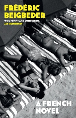 A French Novel by Beigbeder, Fr?d?ric