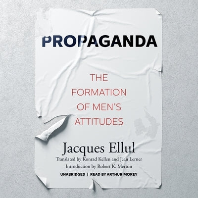 Propaganda: The Formation of Men's Attitudes by Ellul, Jacques