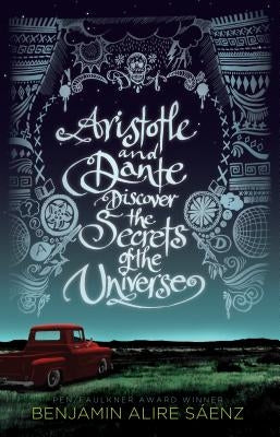 Aristotle and Dante Discover the Secrets of the Universe by Saaenz, Benjamin Alire