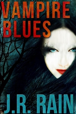 Vampire Blues and Other Stories (Includes a Samantha Moon Story) by Rain, J. R.