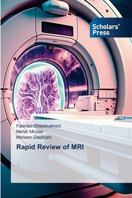 Rapid Review of MRI by Gharebakhshi, Farshad