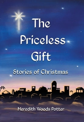 The Priceless Gift: Stories of Christmas by Potter, Meredith Woods