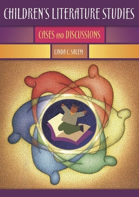 Children's Literature Studies: Cases and Discussions by Salem, Linda C.
