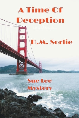 A Time Of Deception by Sorlie, D. M.
