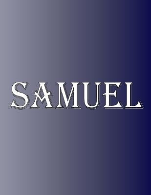 Samuel: 100 Pages 8.5" X 11" Personalized Name on Notebook College Ruled Line Paper by Rwg