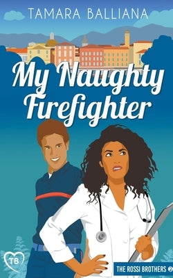 My Naughty Firefighter by Balliana, Tamara