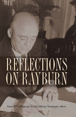 Reflections on Rayburn by Riddlesperger, James W.