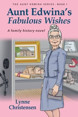 Aunt Edwina's Fabulous Wishes by Christensen, Lynne