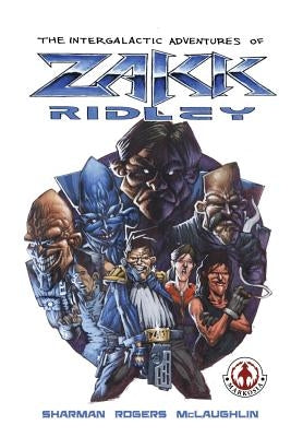The Intergalactic Adventures of Zakk Ridley by Sharman, Ian
