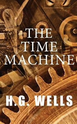 The Time Machine by Wells, H. G.